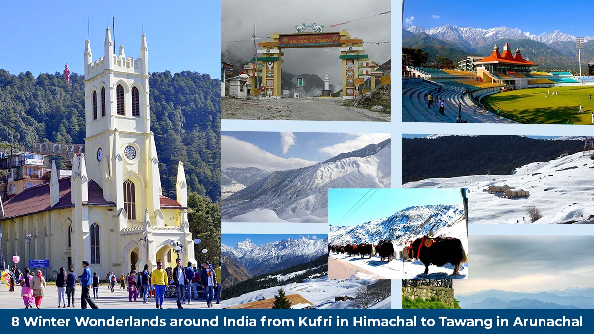 8 Winter Wonderlands around India from Kufri in Himachal to Tawang in Arunachal